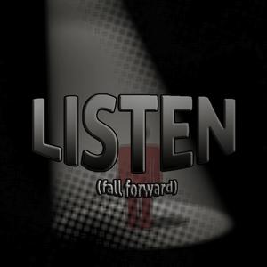 LISTEN (fall forward)