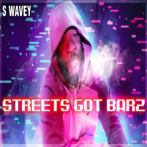 Street Got Barz (feat. S Wavey) [Explicit]