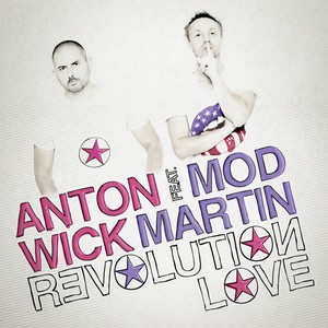 Anton Wick - Revolution Love (Club Edit)