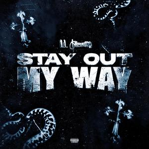 STAY OUT MY WAY (Explicit)