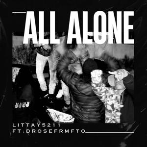 All alone (feat. Drosefrmfto) [Explicit]