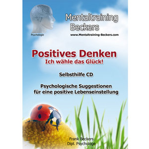 Positives Denken - Ich wähle das Glück!