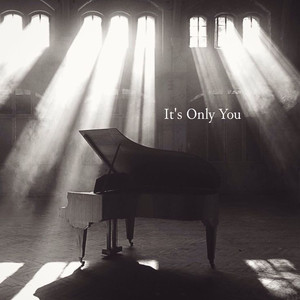 It's Only You