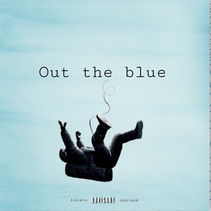 Out The Blue (Explicit)