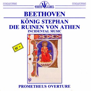 Beethoven: König Stephan - Die Ruinen von Athen (贝多芬：史蒂芬王 - 雅典废墟)