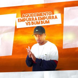 AQUECIMENTO EMPURRA EMPURRA VS BUM BUM