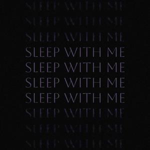 Sleep With Me