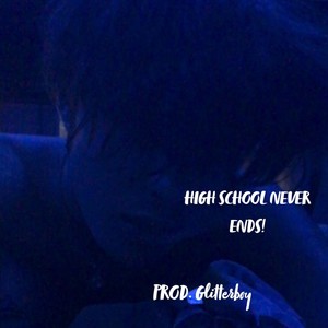 High School Never Ends (Explicit)