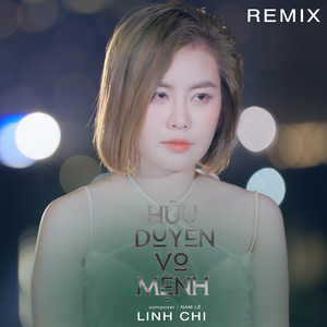 Hữu Duyên Vô Mệnh (Remix)