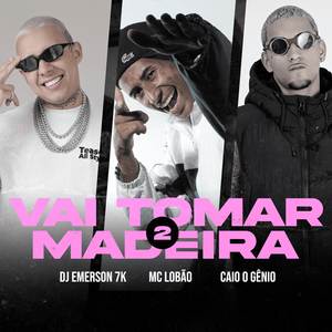 Vai Tomar Madeira 2 (Explicit)