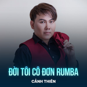 Canh Thien - Đời Tôi Cô Đơn (Rumba)