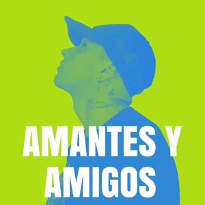 Amantes Y Amigos