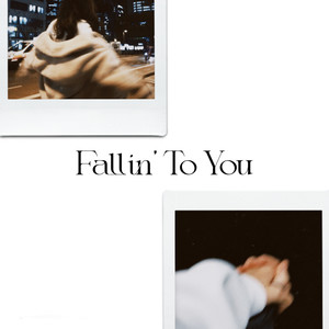 Fallin' To You