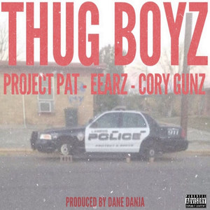 Thug Boyz (feat. Project Pat, Eearz & Cory Gunz) [Explicit] (恶棍男孩)