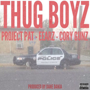Thug Boyz(feat. Project Pat, Eearz & Cory Gunz) (Explicit)