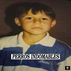 Perros Indomables (Explicit)