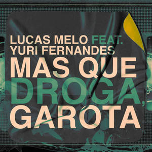 Mas Que Droga Garota (Explicit)
