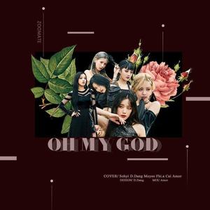 Oh my god（翻自 (G)I-DLE）