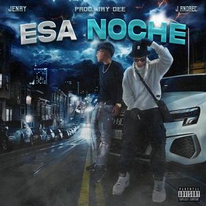 Esa Noche (feat. J Andrec) [Explicit]