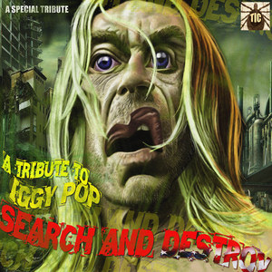 Search And Destroy- The Ultimate Iggy Pop Tribute