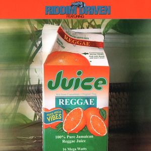 Riddim Driven: Juice