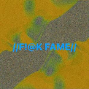 **** Fame (feat. FuTheArtiste) [Explicit]