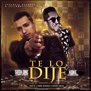 Te lo Dije(feat. Koke la Super Letra)