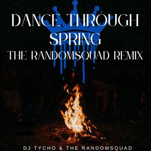 Dance Through Spring (The RandomSquad Remix)
