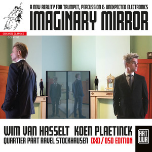 Imaginary Mirror: A New Reality for Trumpet, Percussion & Unexpected Electronics