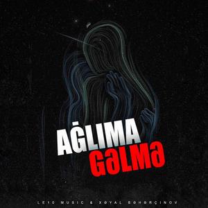 Ağlıma Gəlmə (feat. Le10)