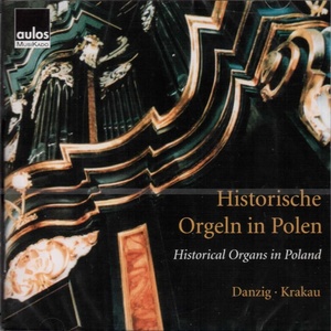 Historical Organs in Poland: Danzig & Krakau