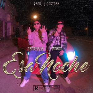 Esa Noche (feat. J Mayda) [Explicit]