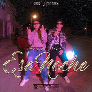 Esa Noche (feat. J Mayda) (Explicit)