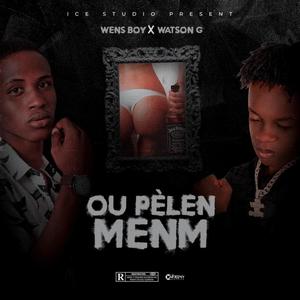 Ou Pèlen Menm (feat. Wens Boy)