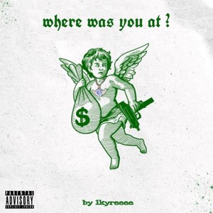 where was you at? (Explicit)