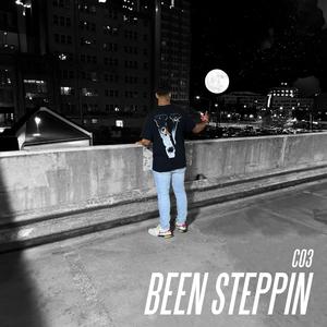 BEEN STEPPIN (Explicit)