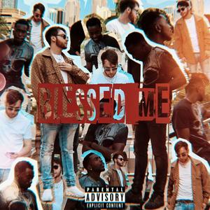 Blessed Me (feat. 10cellphones) (Explicit)