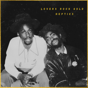 Lovers Rock Gold: Heptics