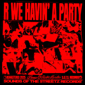R We Havin' a Party (Remaster 2025)