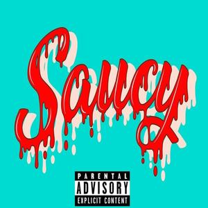 Saucy (Explicit)