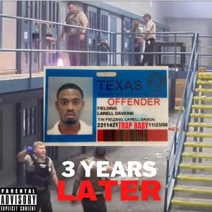 3 Years Later (Explicit)