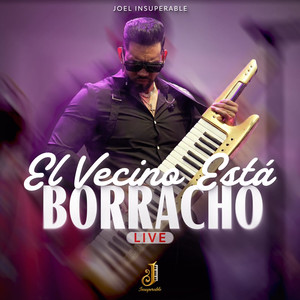 El Vecino Está Borracho (Live)