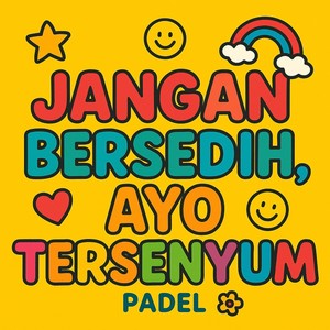 Jangan Bersedih, Ayo Tersenyum