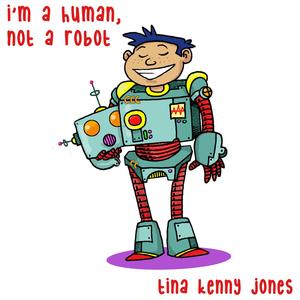 I'm a Human, Not a Robot