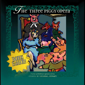 Once Upon An Opera: The Three Piggy Opera Bonus Edition