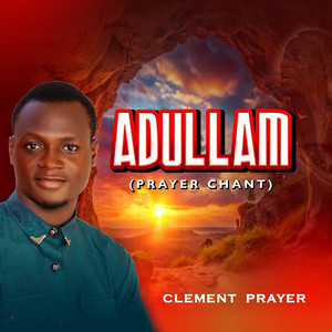 Adullam (Prayer Chant)