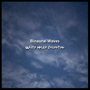 11 Binaural Waves of White Noise: Binaural Beat Collection