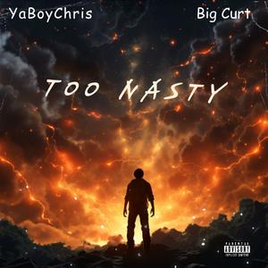 Too Nasty (feat. Big Curt) (Explicit)