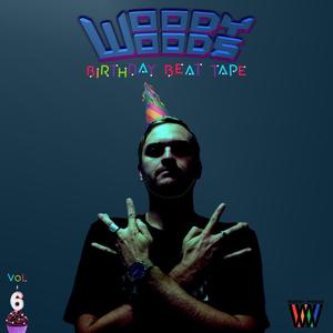 WoodyWoods Birthday Beat-Tape, Vol. 6