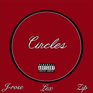 CIRCLES(feat. ZIP & LEX) (Explicit)